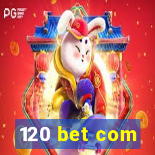 120 bet com